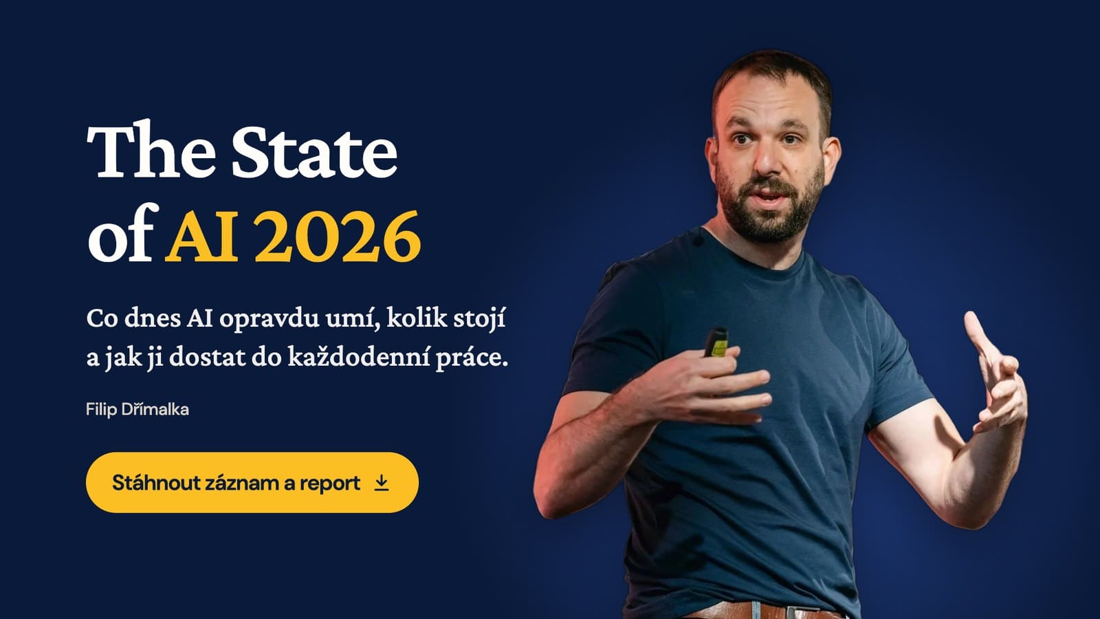 The State of AI 2026: Filip Dřímalka a výzva ke stažení záznamu a reportu